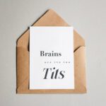 Brains are the new Tits!