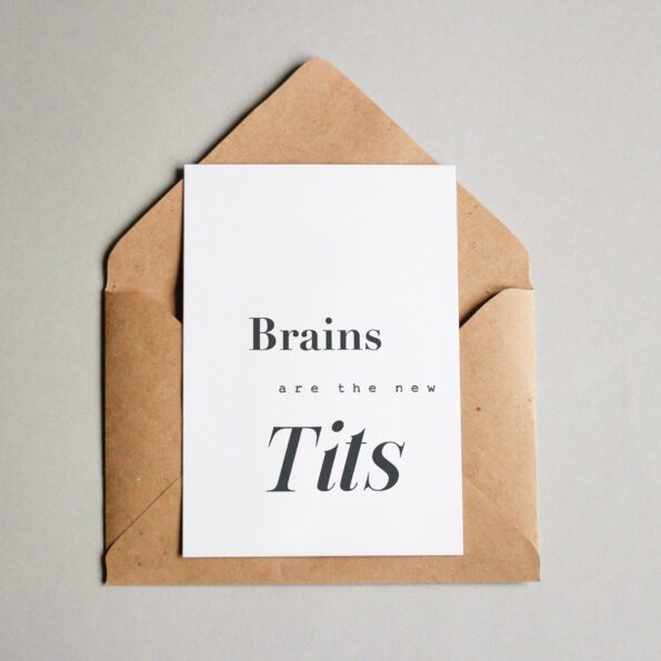 Brains are the new Tits!
