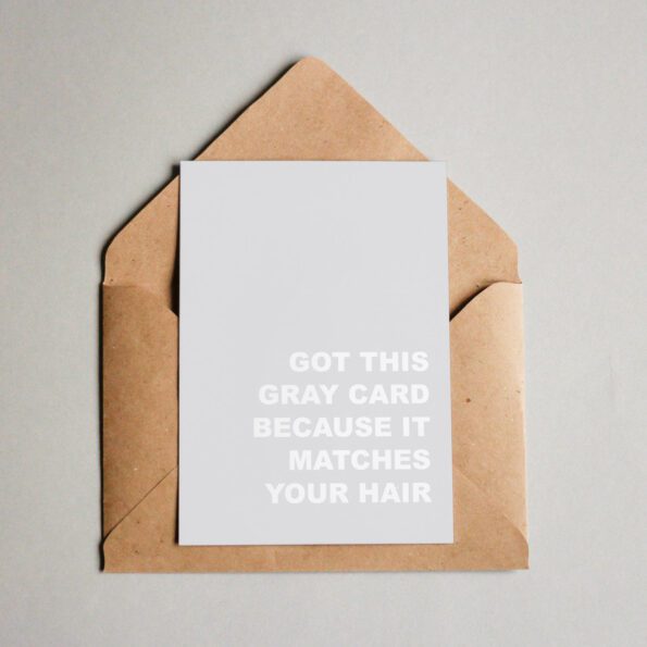 Böse Geburtstagskarte "Diese graue Karte passt zu deinen Haaren"